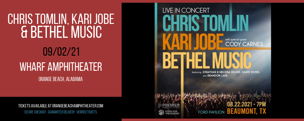 Chris Tomlin, Kari Jobe & Bethel Music at Wharf Amphitheater